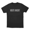 Heute Nacht Unisex T Shirt Black